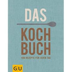 Das Kochbuch: 400 Rezepte f�r jeden Tag (Themenkochbuch)