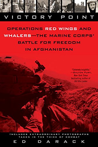 Victory Point: Operations Red Wings and Whalers - the Marine Corps' Battle for Freedom in Afghanistan, by Ed Darack