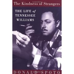 The Kindness Of Strangers: The Life Of Tennessee Williams