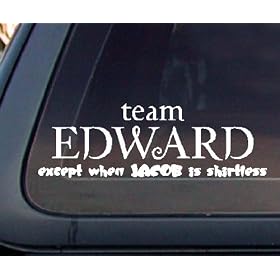 Team EDWARD except when JACOB is shirtless Car Decal / Sticker