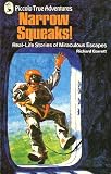 Narrow squeaks! : real-life stories of miraculous escapes