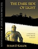 The Dark Side of Light: A Medieval Time Travel Fantasy