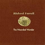 Michael Farrell : the wounded wonder