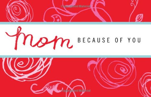 Mom: Because of You