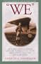 We: The Daring Flyer's Remarkable Life Story and his Account of the Transatlantic Flight that Shook The World