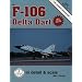 F-106 Delta Dart in detail & scale - D&S Vol. 13