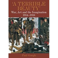 "A Terrible Beauty": War, Art and Imagination 1914-1918