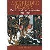 "A Terrible Beauty": War, Art and Imagination 1914-1918