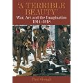"A Terrible Beauty": War, Art and Imagination 1914-1918