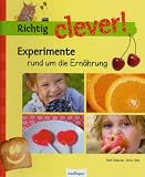 Experimente rund um die Ern&auml;hrung - Ruth Gellersen