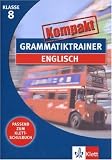 Grammatiktrainer Kompakt: Englisch 8. Klasse