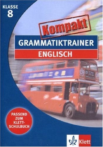Grammatiktrainer Kompakt: Englisch 8. Klasse
