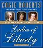 Ladies of Liberty CD: The Women Who Shaped Our Nation