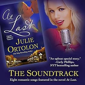 At Last, The Soundtrack (Songs featured In the Book By Julie Ortolon "At Last")