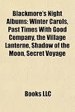 Blackmores Night Albums: Winter Carols, Past Times with Good Company, the Village Lanterne, Shadow of the Moon, Secret Voyage