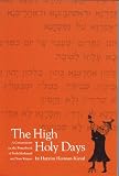 The High Holy Days: A Commentary on the Prayerbook of Rosh Hashanah and Yom Kippur