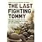 The Last Fighting Tommy: The Life of Harry Patch, the Oldest Surviving Veteran of the Trenches: The Life of Harry Patch, the Only Surviving Veteran of the Trenches