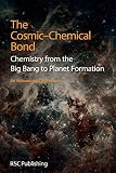 The cosmic-chemical bond : chemistry from the big bang to planet formation