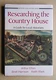 Researching the country house : a guide for local historians