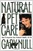 Natural Pet Care: How to Improve Your Animal's Quality of Life