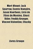 Mort-Vivant: Jack Sparrow, Comte-Vampire, Jason Voorhees, Liste de Films de Momies, Ghost Rider, Freddy Krueger, Vincent Valentine,-