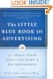 The Little Blue Book of Advertising: 52 Small Ideas That Can Make a Big Difference