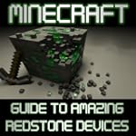 Minecraft: Guide to Amazing Redstone...