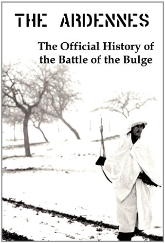 The Ardennes: The Official History of the Battle of the Bulge