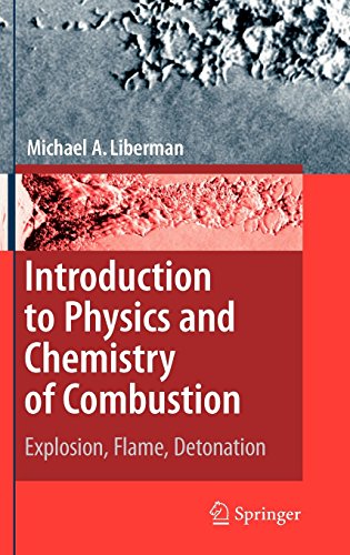 Introduction to Physics and Chemistry of Combustion: Explosion, Flame, Detonation 2008 edition by Liberman, Michael A. (2008) Hardcover