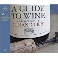 A Guide to Wine by Julian Curry
