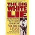 The Big White Lie: The Deep Cover Operation That Exposed the CIA Sabotage of the Drug War