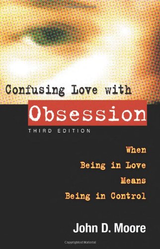 Confusing Love With Obsession: When Being in Love Means Being in Control