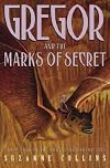 Gregor and the Marks of Secret (Book Four in the Underland Chronicles)