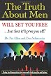The Truth About Men Will Set You Free: ...but first it'll p*ss you off!