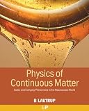 Physics of Continuous Matter: Exotic and Everyday Phenomena in the Macroscopic World