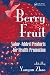 Berry Fruit: Value-Added Products for Health Promotion (Food Science and Technology)