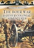 The History of Warfare: The Boer War and Other Colonial Adventures
