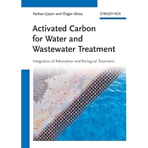 Activated Carbon for Water and Wastewater Treatment: Integration of Adsorption and Biological Treatment