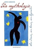 La mythologie : Ses dieux, ses héros, ses légendes