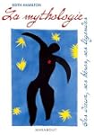 La mythologie : Ses dieux, ses h�ros,...