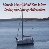Lesson 3 How to Have What You Want Using the Law of Attraction