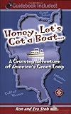 "Honey, Let's Get a Boat...": A Cruising Adventure of America's Great Loop