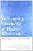 Developing Creativity in Higher Education: An Imaginative Curriculum