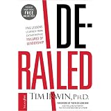 Derailed:FiveLessonsLearnedfromCatastrophicFailuresofLeadership(NelsonFree)