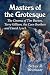 Masters of the Grotesque: The Cinema of Tim Burton, Terry Gilliam, the Coen Brothers and David Lynch
