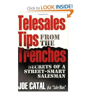 Telesales Tips From The Trenches: Secrets of a Street-Smart Salesman by Joe Catal