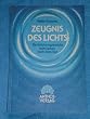 Zeugnis des Lichts. Ein Erfahrungsbericht vom Leben nach dem Tod