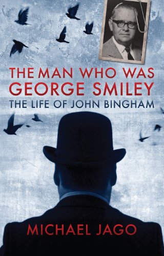The Man Who Was George Smiley: The Life of John Bingham, by Michael Jago