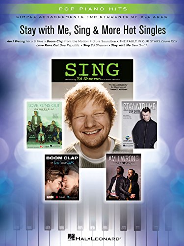 Stay with Me, Sing & More Hot Singles - Easy Piano Songbook: Simple Arrangements for Students of All Ages (Pop Piano Hits)