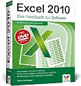 Excel 2010: Das Handbuch zur Software: Das Handbuch zur Software / Grundlagen, Praxistipps, Profiwissen / Alle neuen Funktionen und Features von Exel ... Datentabellen, VBA, Diagramme und Sparklines